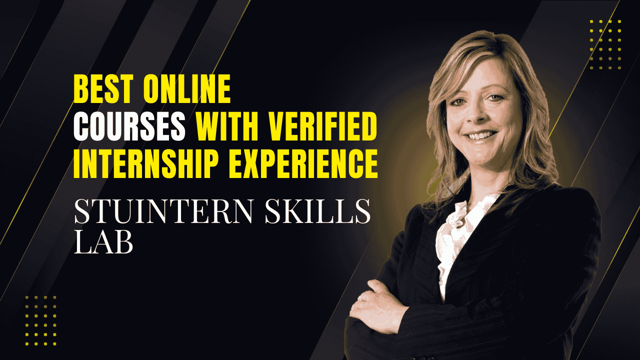 Best Online Courses with Verified Internship Experience – StuIntern Skills Lab