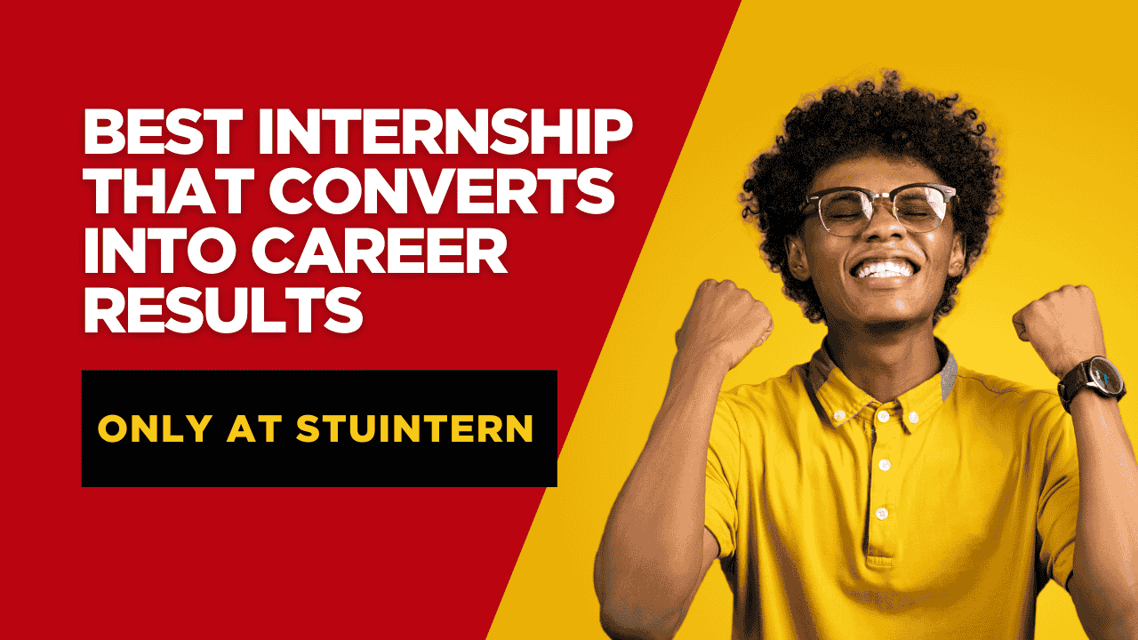 Best Internship That Converts Into Career Results – Only at StuIntern