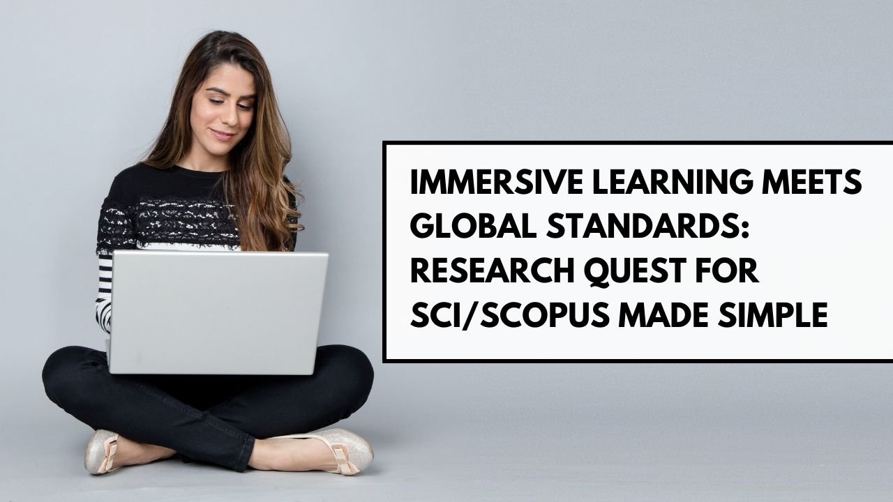 Immersive Learning Meets Global Standards: Research Quest for SCI/Scopus Made Simple