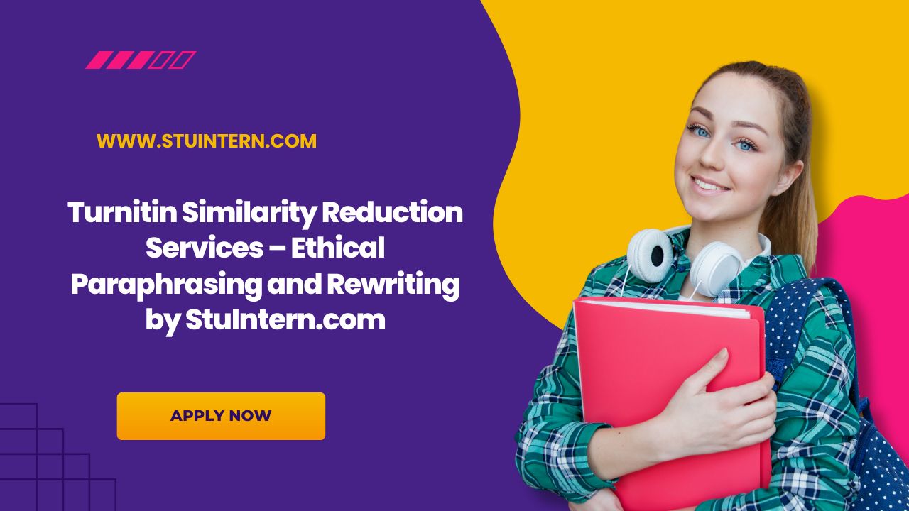 Turnitin Similarity Reduction Services – Ethical Paraphrasing and Rewriting by StuIntern.com