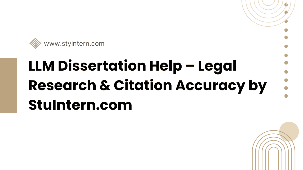 LLM Dissertation Help – Legal Research & Citation Accuracy by StuIntern.com