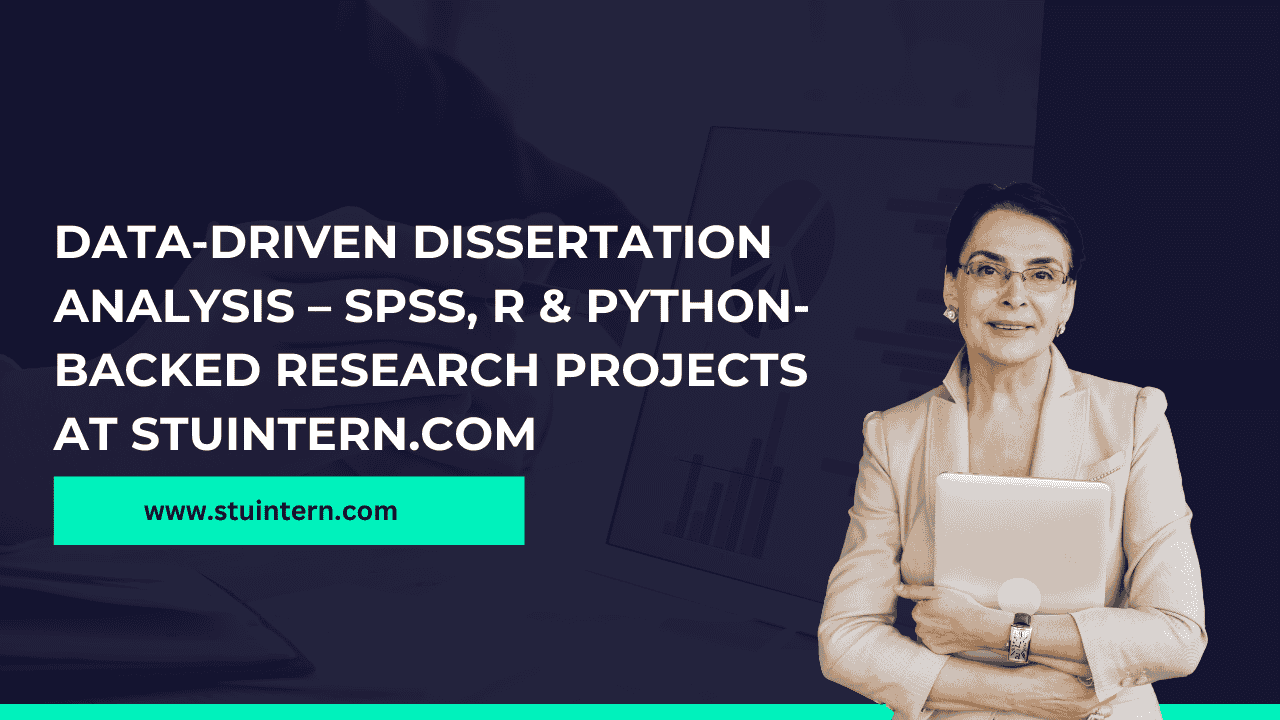 Data-Driven Dissertation Analysis – SPSS, R & Python-Backed Research Projects at StuIntern.com