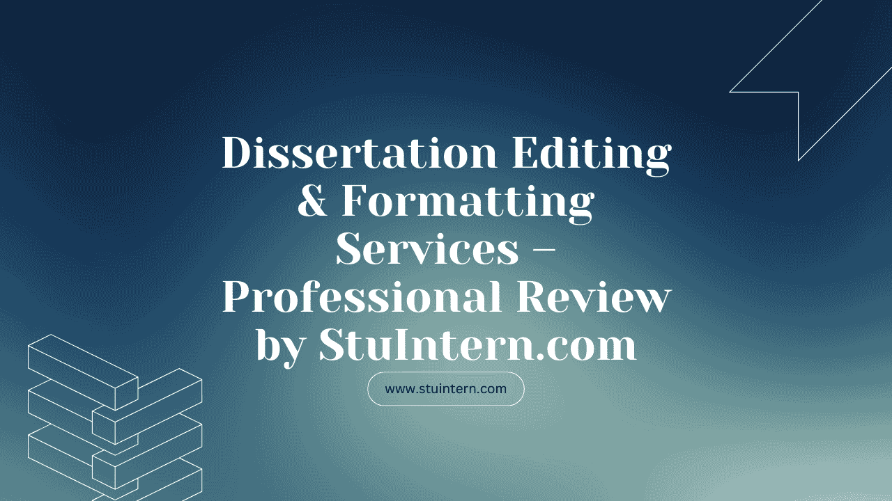 Dissertation Editing & Formatting Services – Professional Review by StuIntern.com