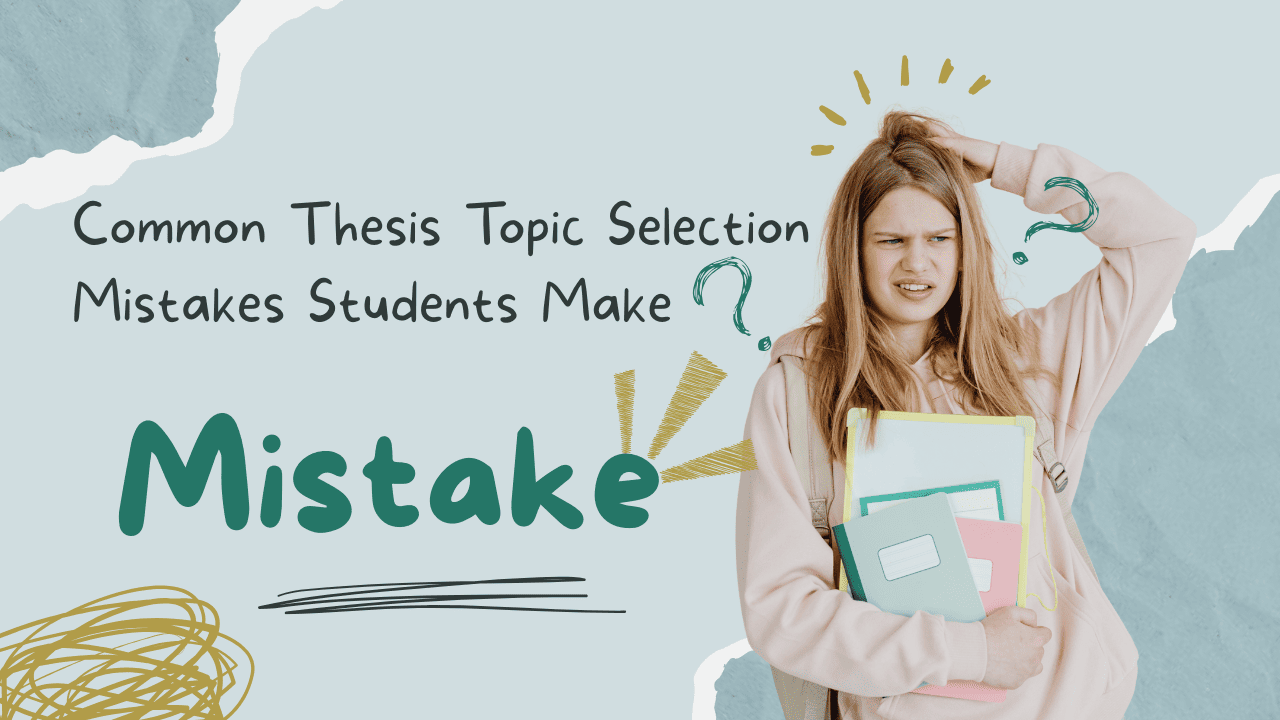 Common Thesis Topic Selection Mistakes Students Make – StuIntern Expert Guide