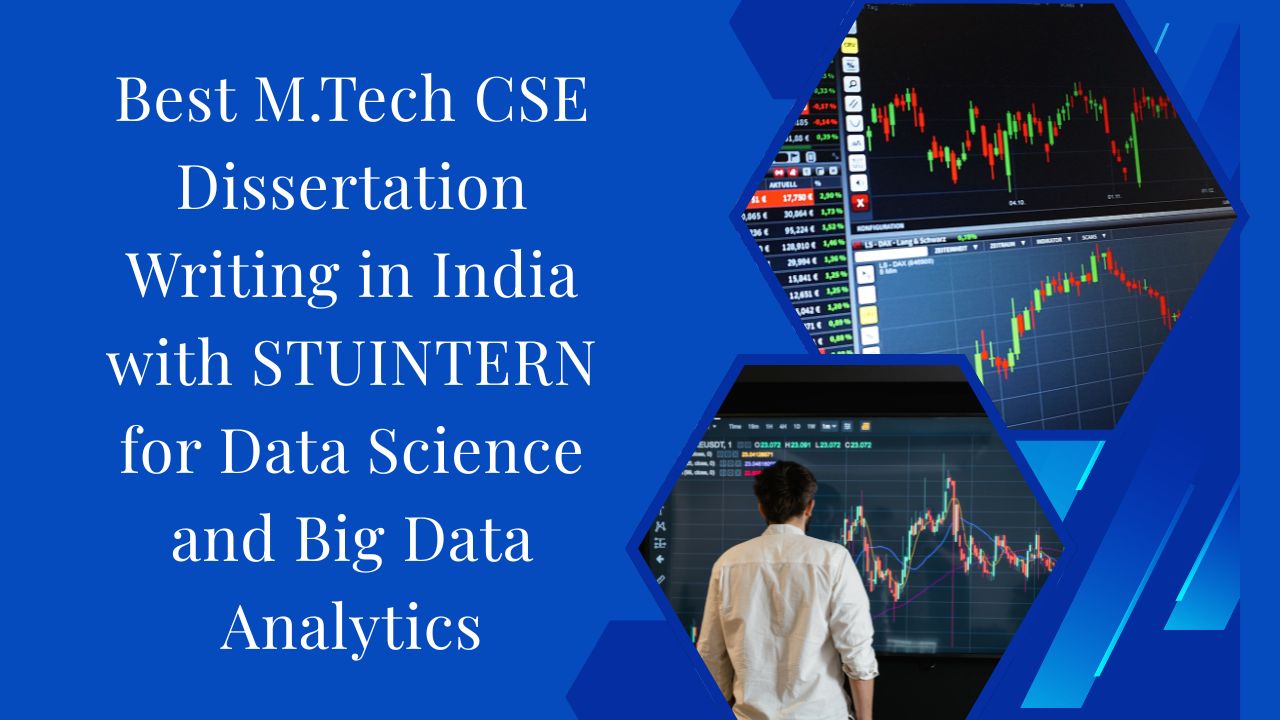 Best M.Tech CSE Dissertation Writing in India with STUINTERN for Data Science and Big Data Analytics