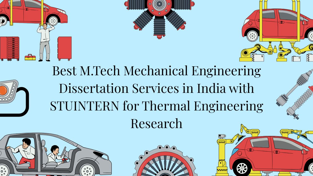 Best M.Tech Mechanical Engineering Dissertation Services in India with STUINTERN for Thermal Engineering Research