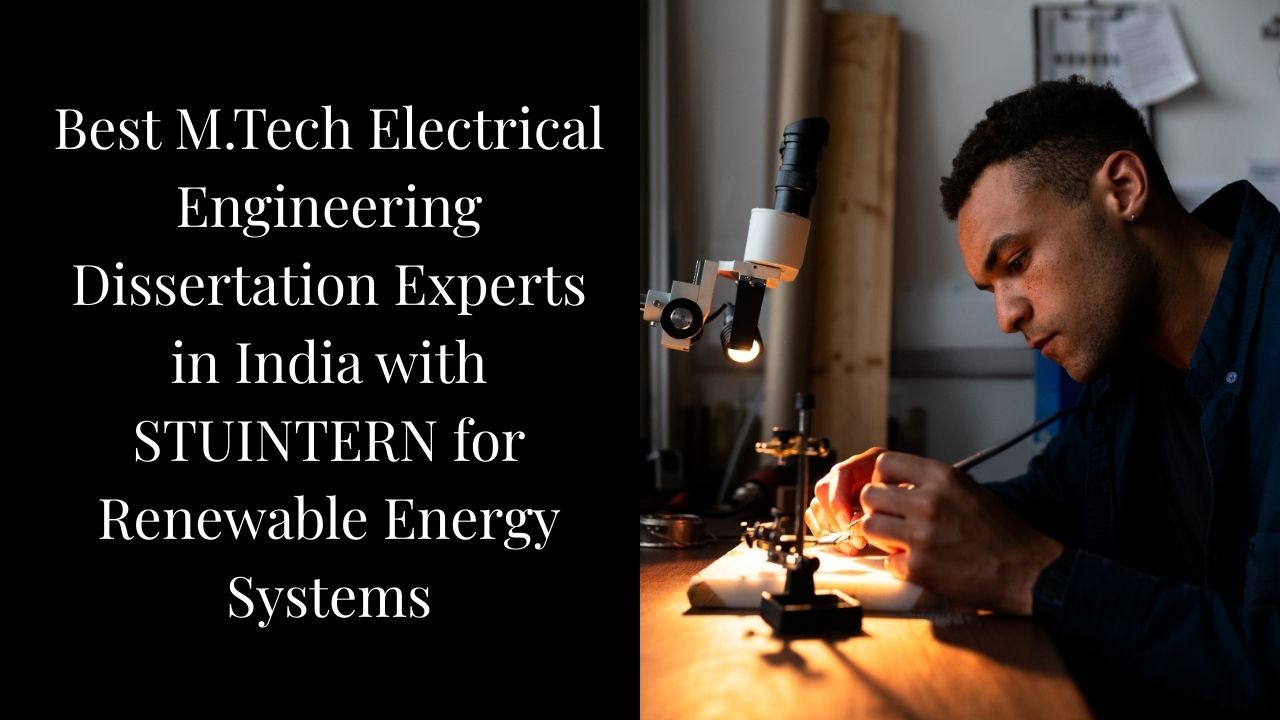 Best M.Tech Electrical Engineering Dissertation Experts in India with STUINTERN for Renewable Energy Systems