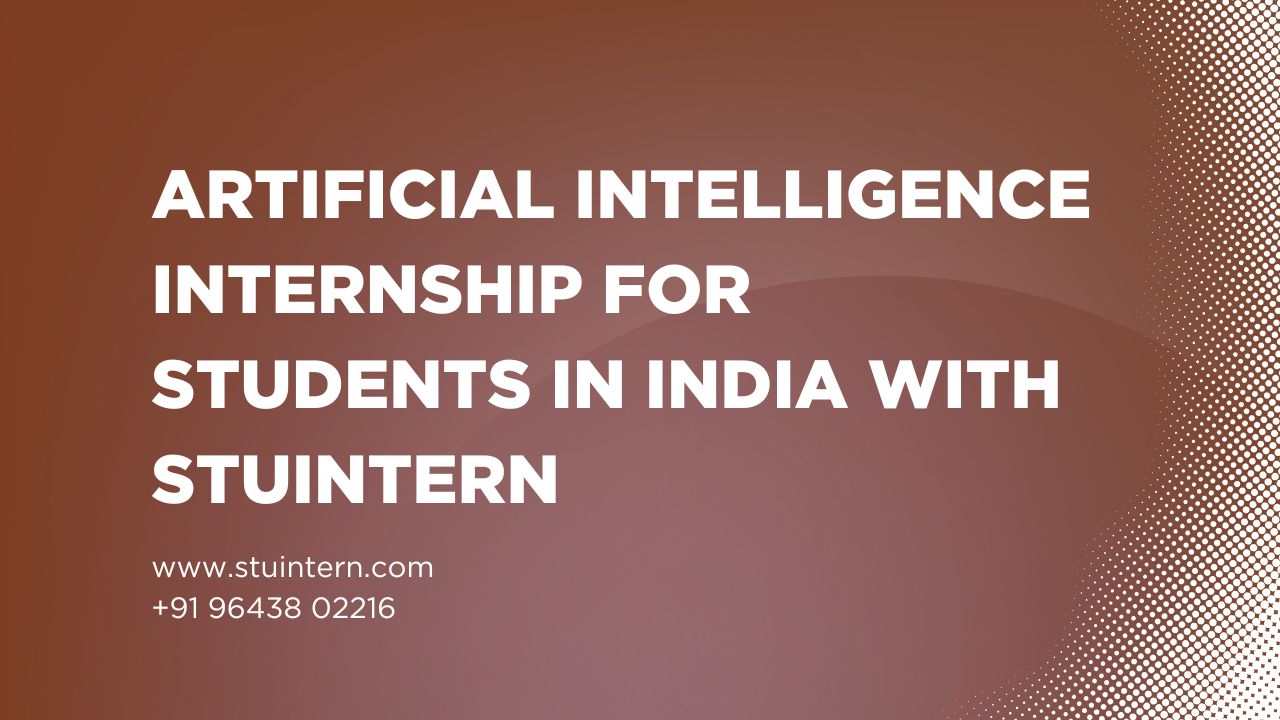 Artificial Intelligence Internship for Students in India with STUINTERN for Real Time AI Training Machine Learning Projects and Company Certification