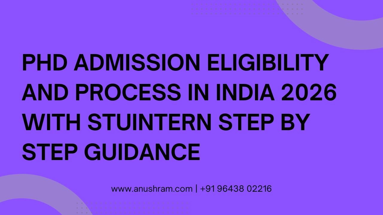 PhD Admission Eligibility and Process in India 2026 with STUINTERN Step by Step Guidance