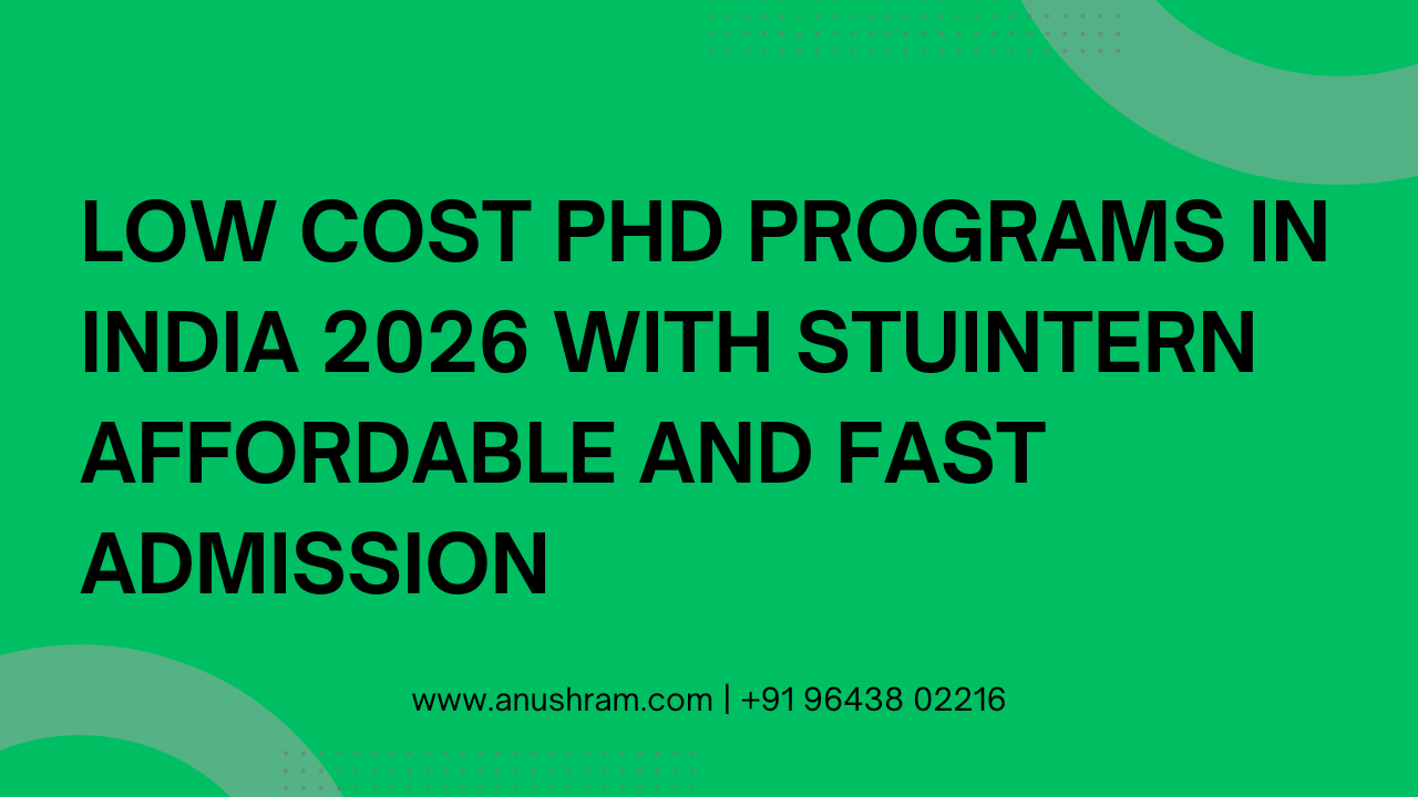 Low Cost PhD Programs in India 2026 with STUINTERN Affordable and Fast Admission