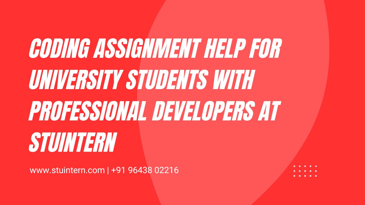 Coding Assignment Help for University Students with Professional Developers at STUINTERN