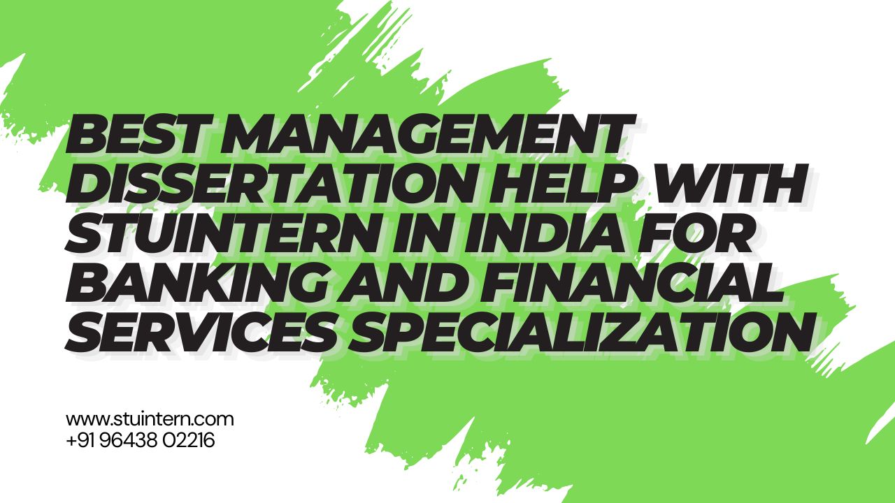 Best Management Dissertation Help in India for Banking and Financial Services Specialization