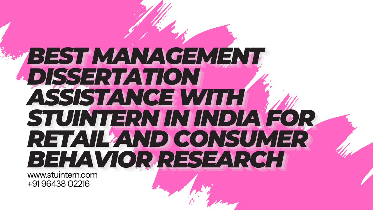 Best Management Dissertation Assistance for Retail and Consumer Behavior Research