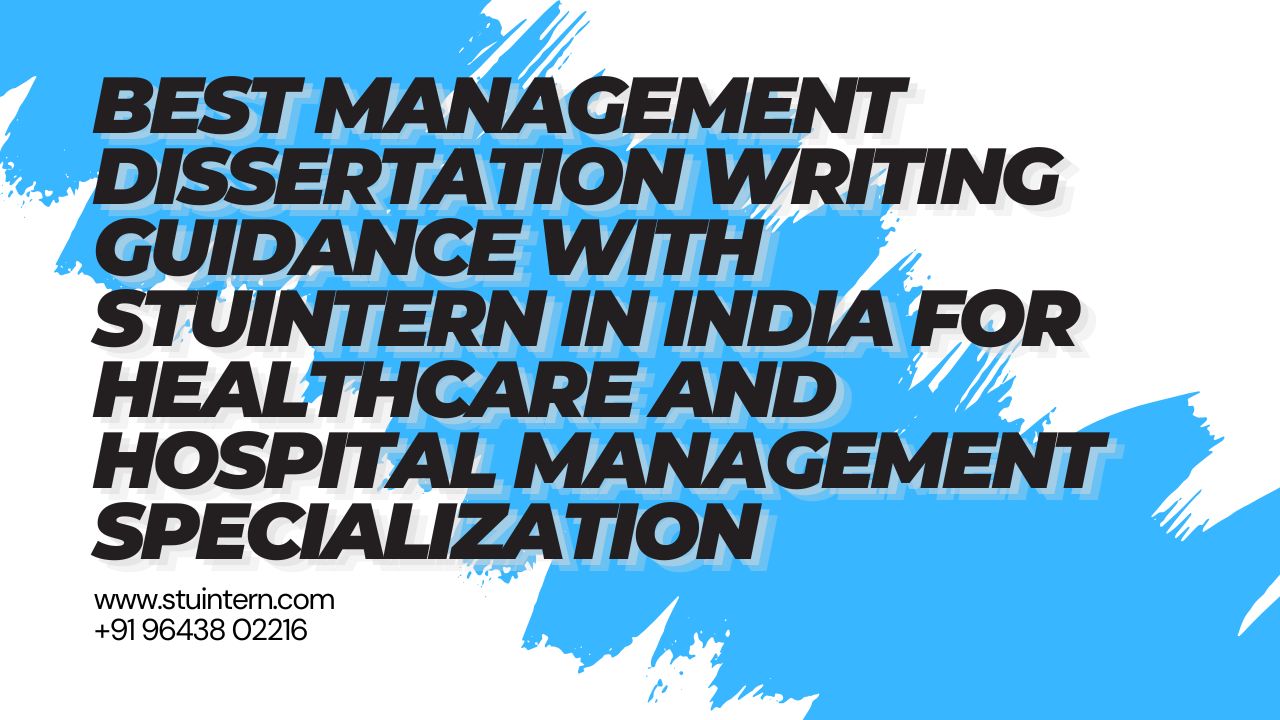 Best Management Dissertation Writing Guidance for Healthcare and Hospital Management Specialization