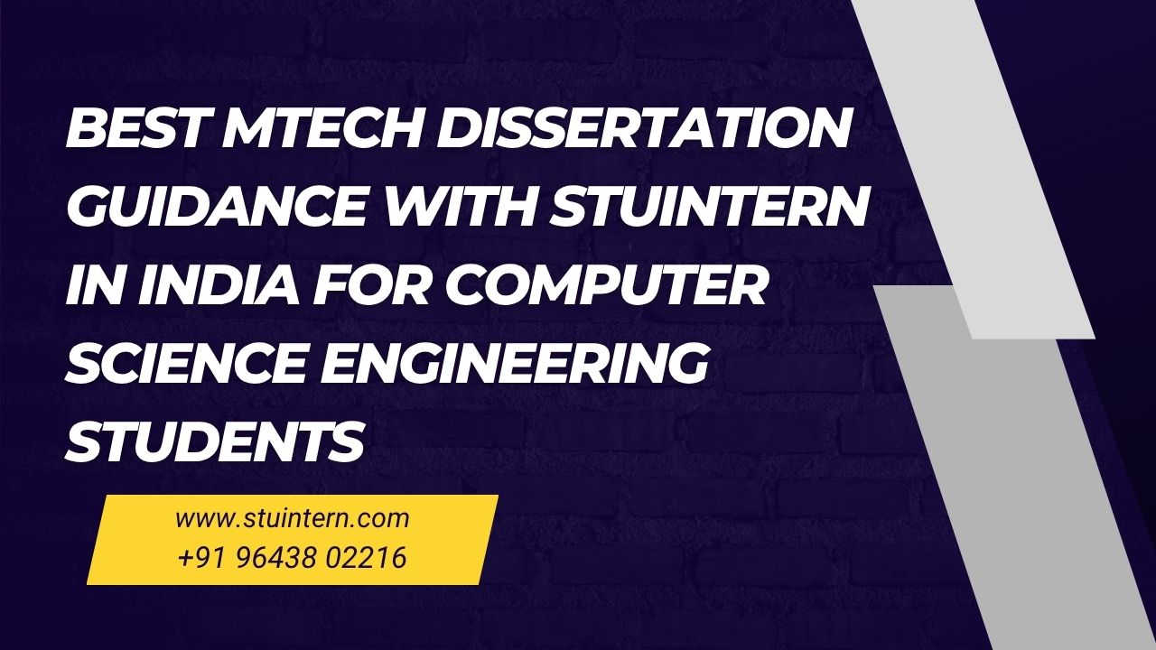 Best MTech Dissertation Guidance for Computer Science Engineering Students