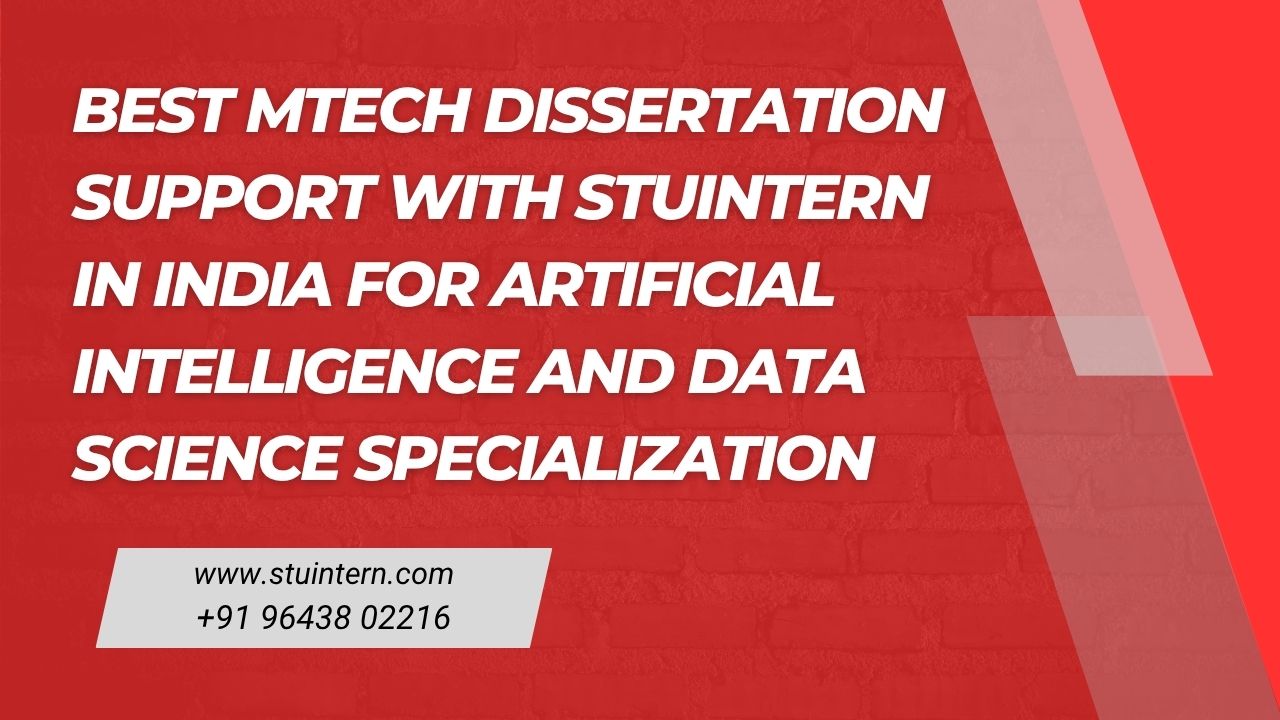 Best MTech Dissertation Support for Artificial Intelligence and Data Science Specialization