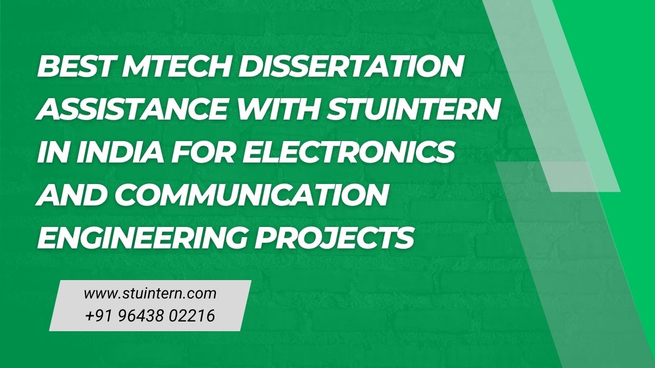 Best MTech Dissertation Assistance for Electronics and Communication Engineering Projects