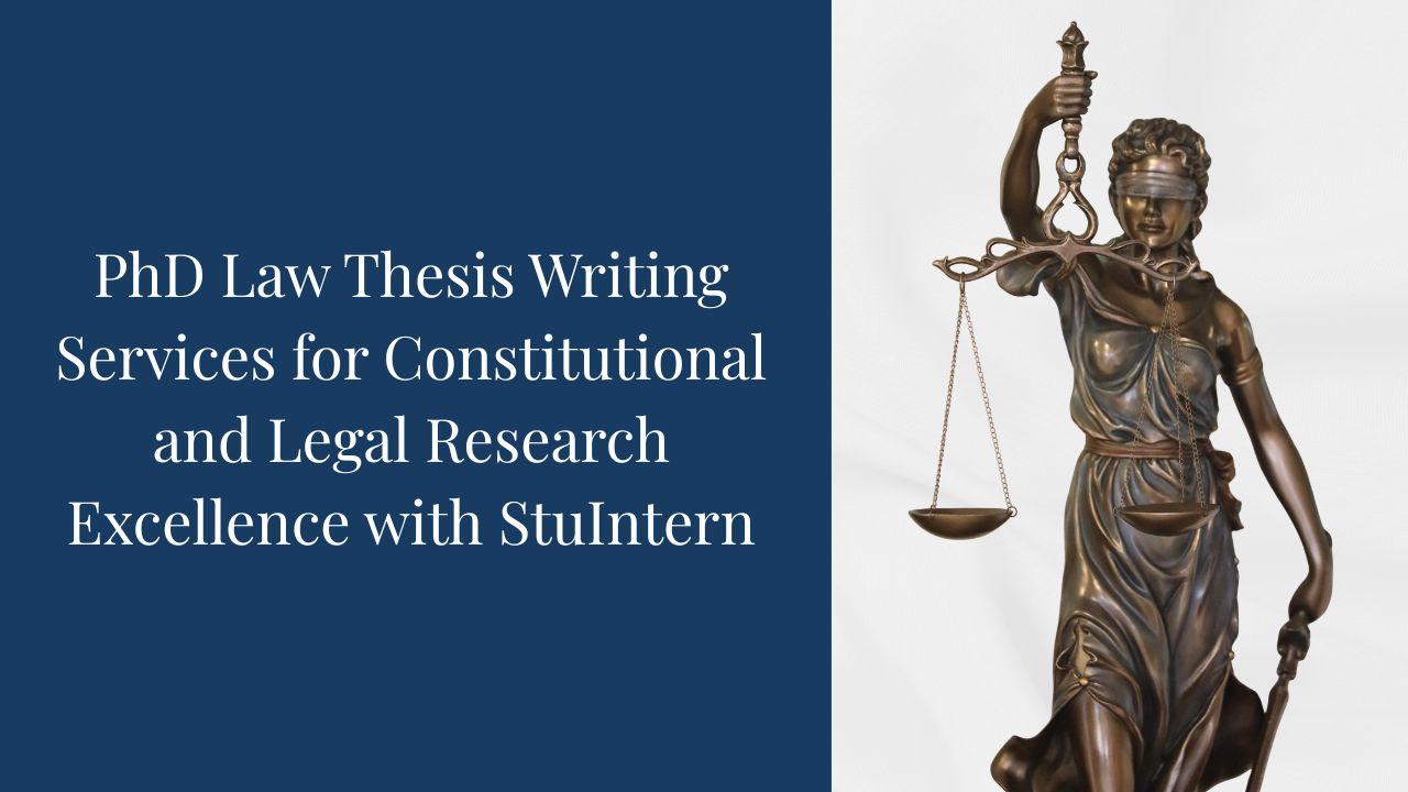 PhD Law Thesis Writing Services for Constitutional and Legal Research Excellence with StuIntern