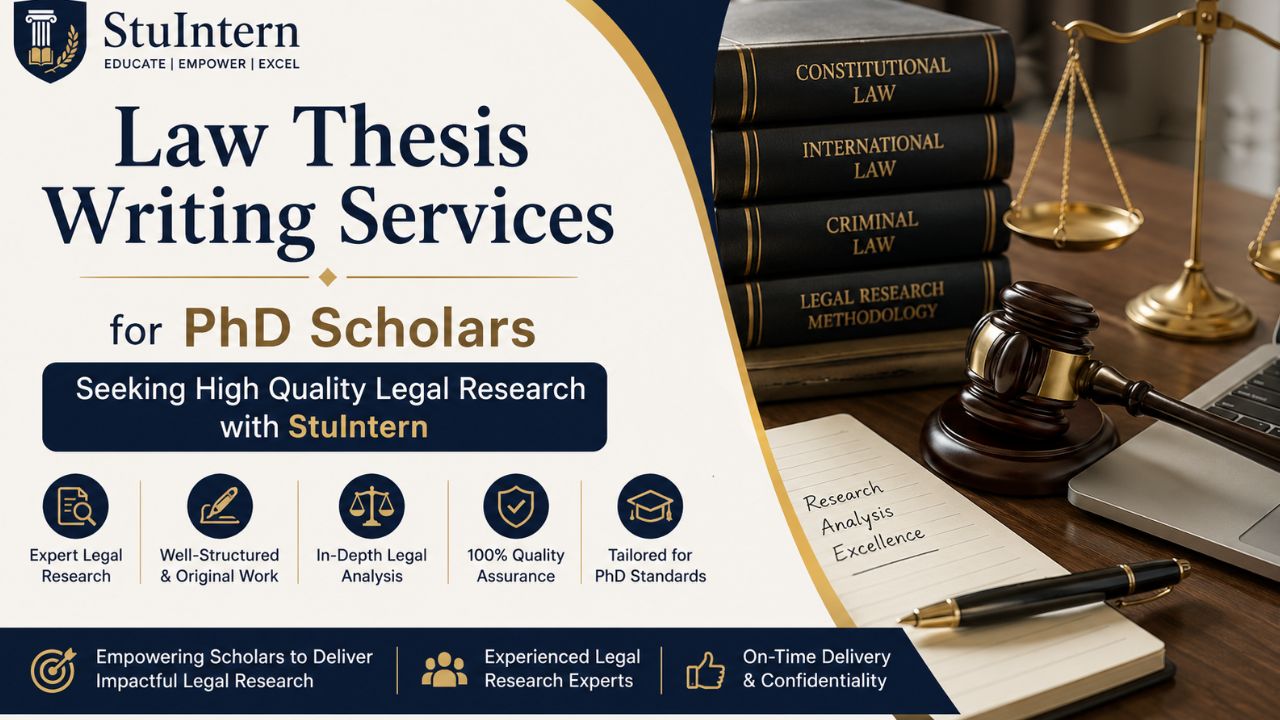 Law Thesis Writing Services for PhD Scholars Seeking High Quality Legal Research with StuIntern