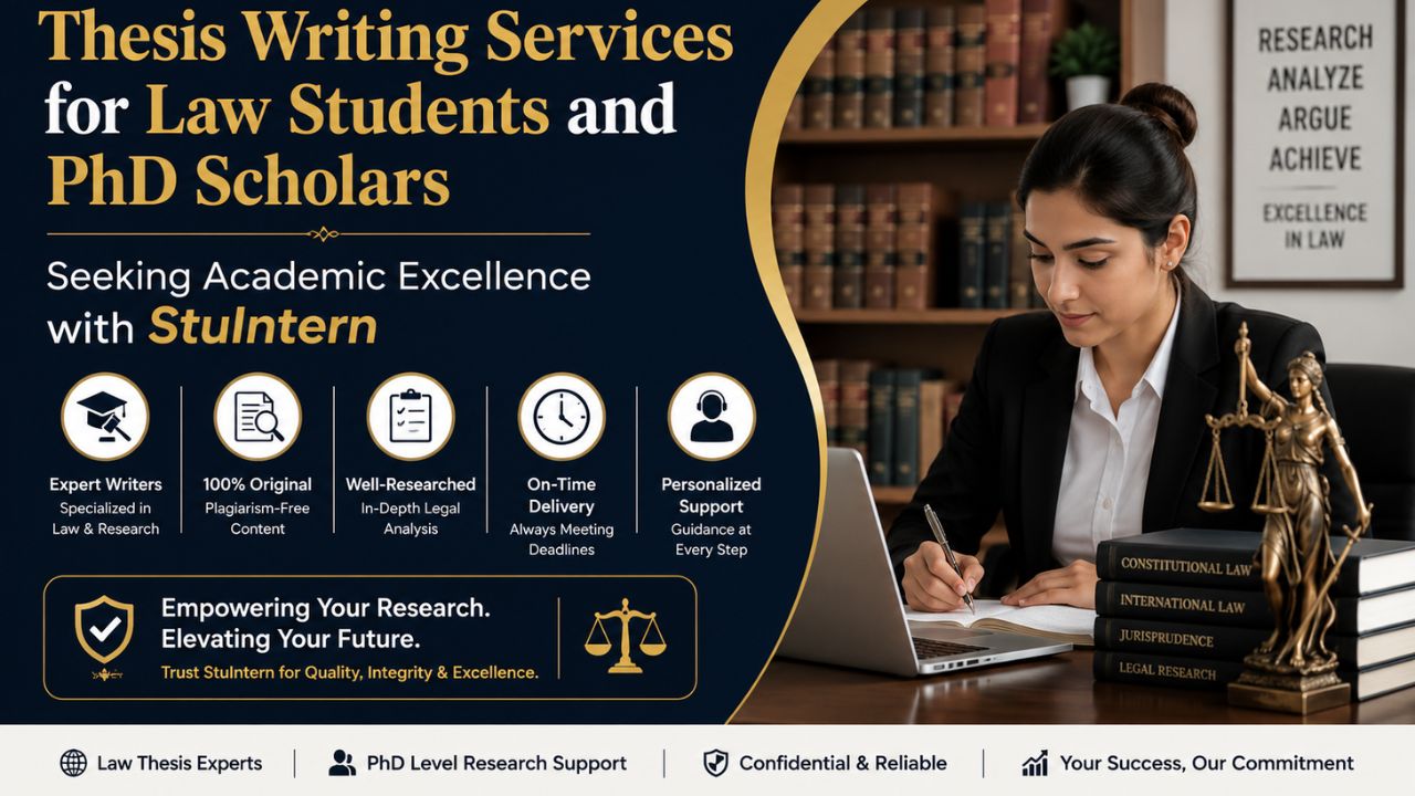 Thesis Writing Services for Law Students and PhD Scholars Seeking Academic Excellence with StuIntern