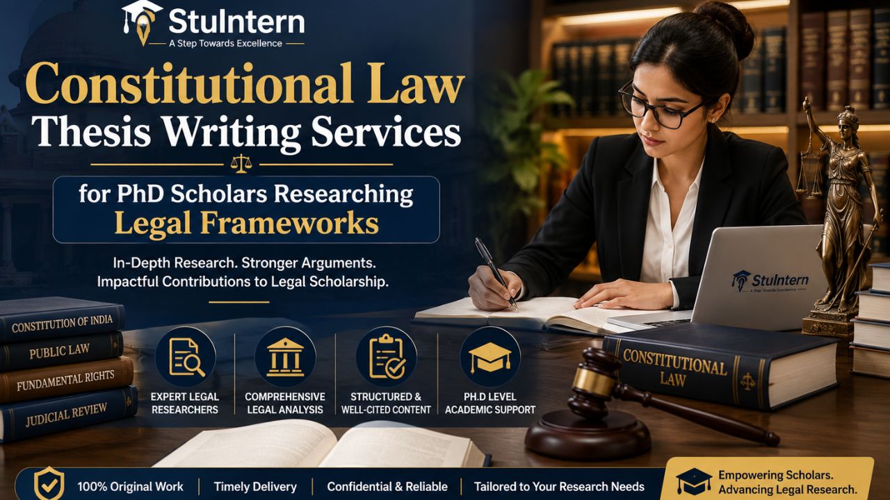 Constitutional Law Thesis Writing Services for PhD Scholars Researching Legal Frameworks