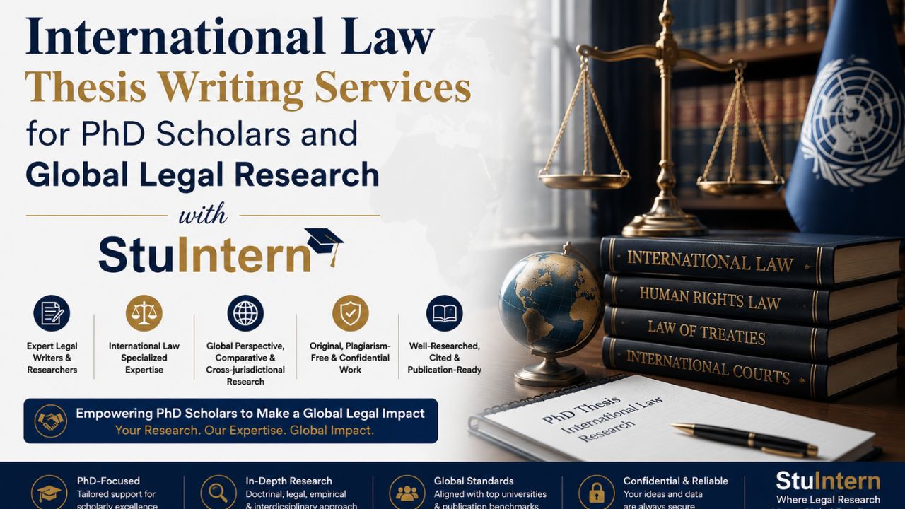 International Law Thesis Writing Services for PhD Scholars and Global Legal Research with StuIntern
