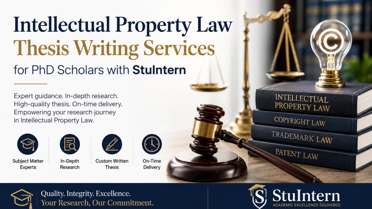 Intellectual Property Law Thesis Writing Services for PhD Scholars with StuIntern