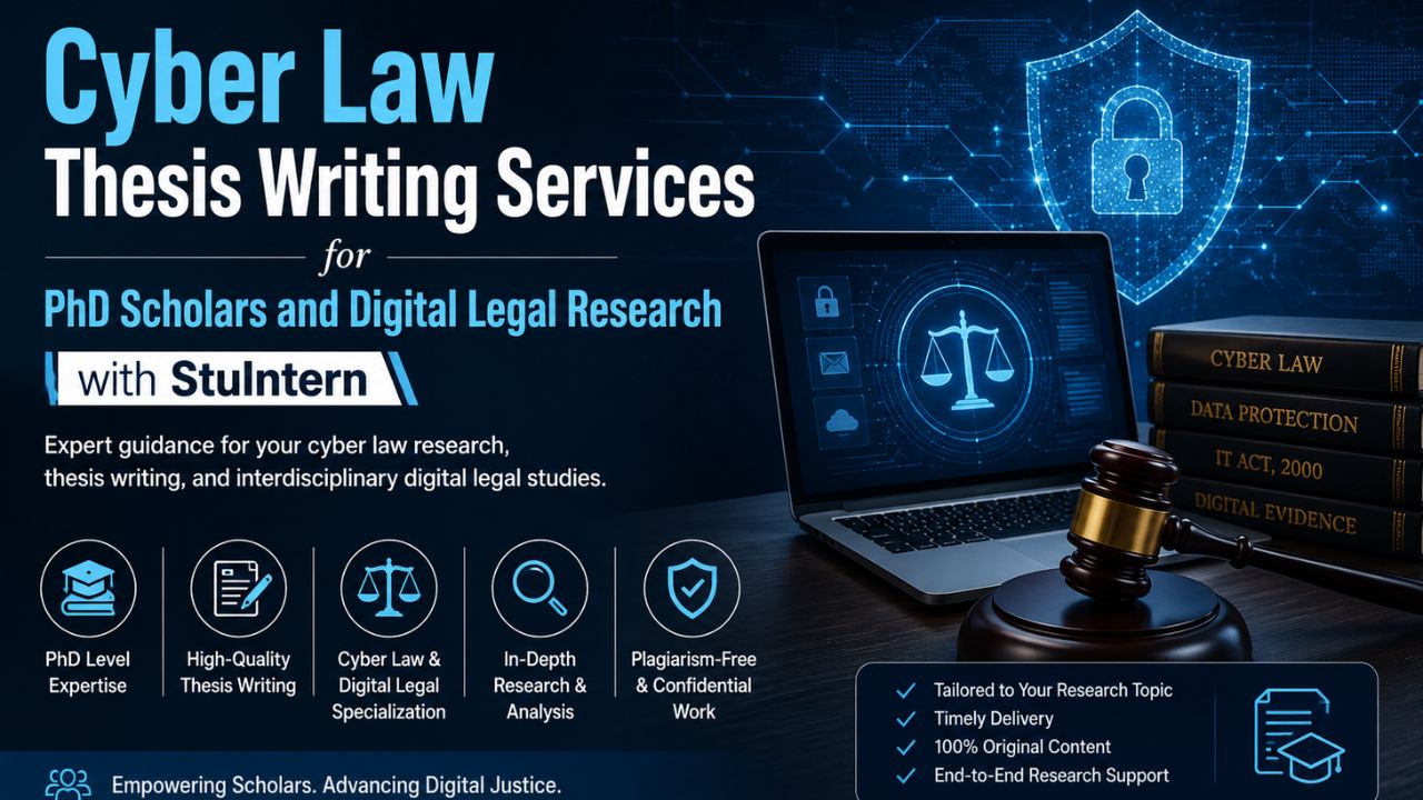 Cyber Law Thesis Writing Services for PhD Scholars and Digital Legal Research with StuIntern