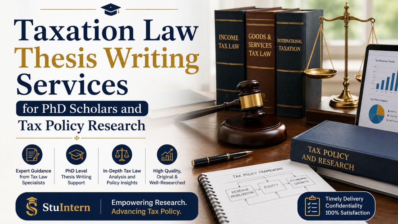 Taxation Law Thesis Writing Services for PhD Scholars and Tax Policy Research with StuIntern