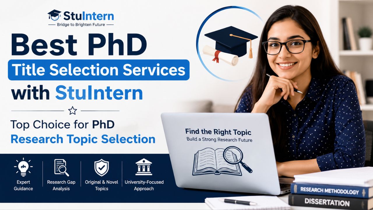 Best PhD Title Selection Services with StuIntern | Top Choice for PhD Research Topic Selection
