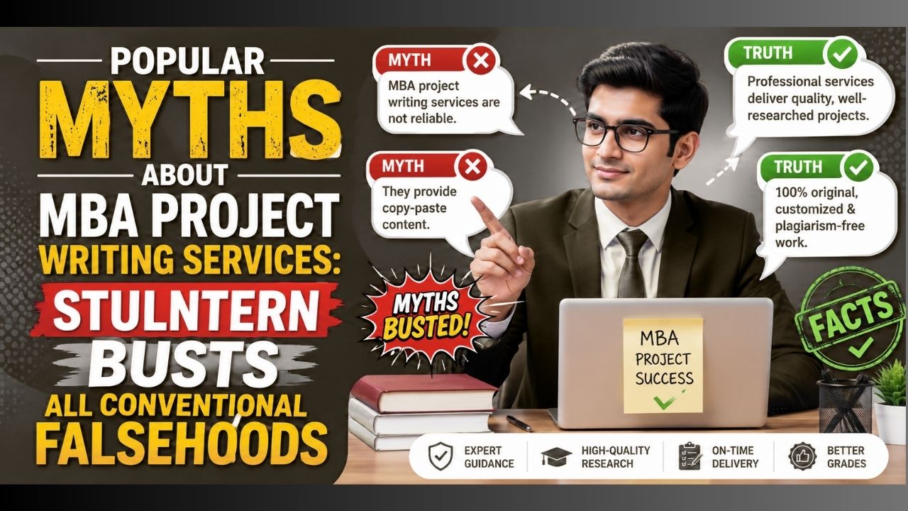 Popular myths about MBA project writing services: Stulntern busts all conventional falsehoods