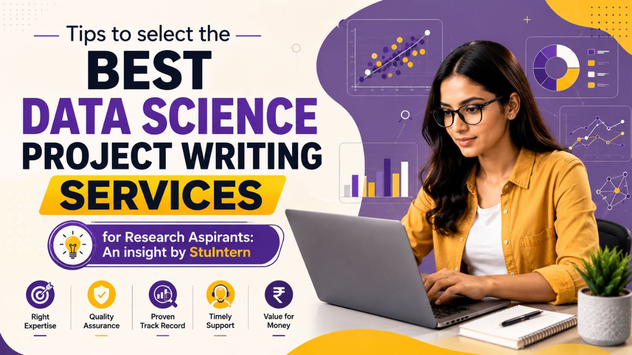 Tips to select the Best Data Science project writing services for research aspirants: An insight by StuIntern