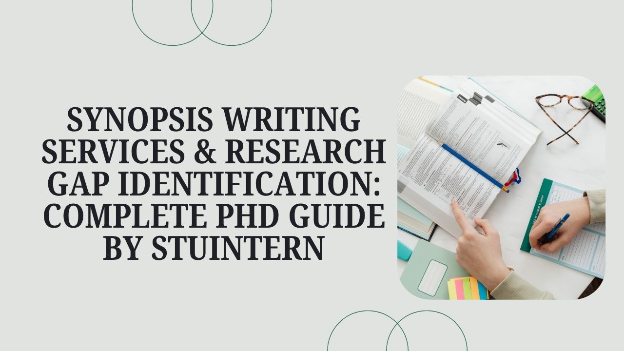 Synopsis Writing Services & Research Gap Identification: Complete PhD Guide by StuIntern