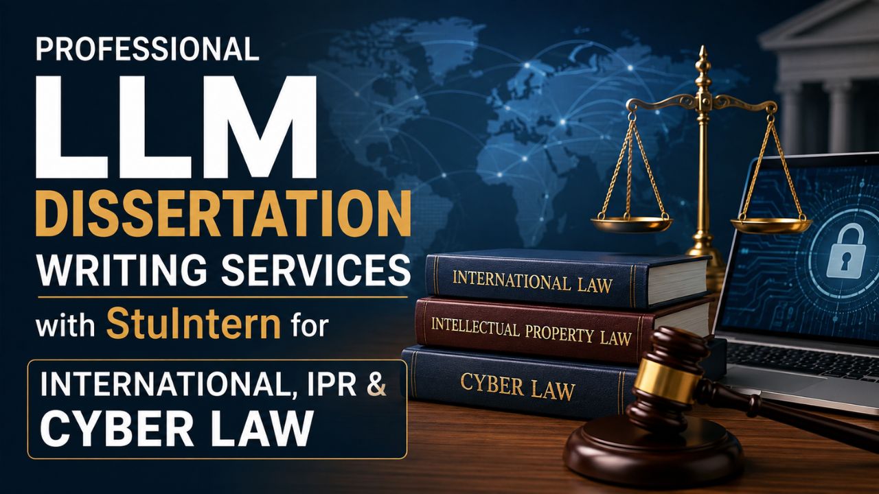 Professional LLM Dissertation Writing Services with StuIntern for International, IPR & Cyber Law