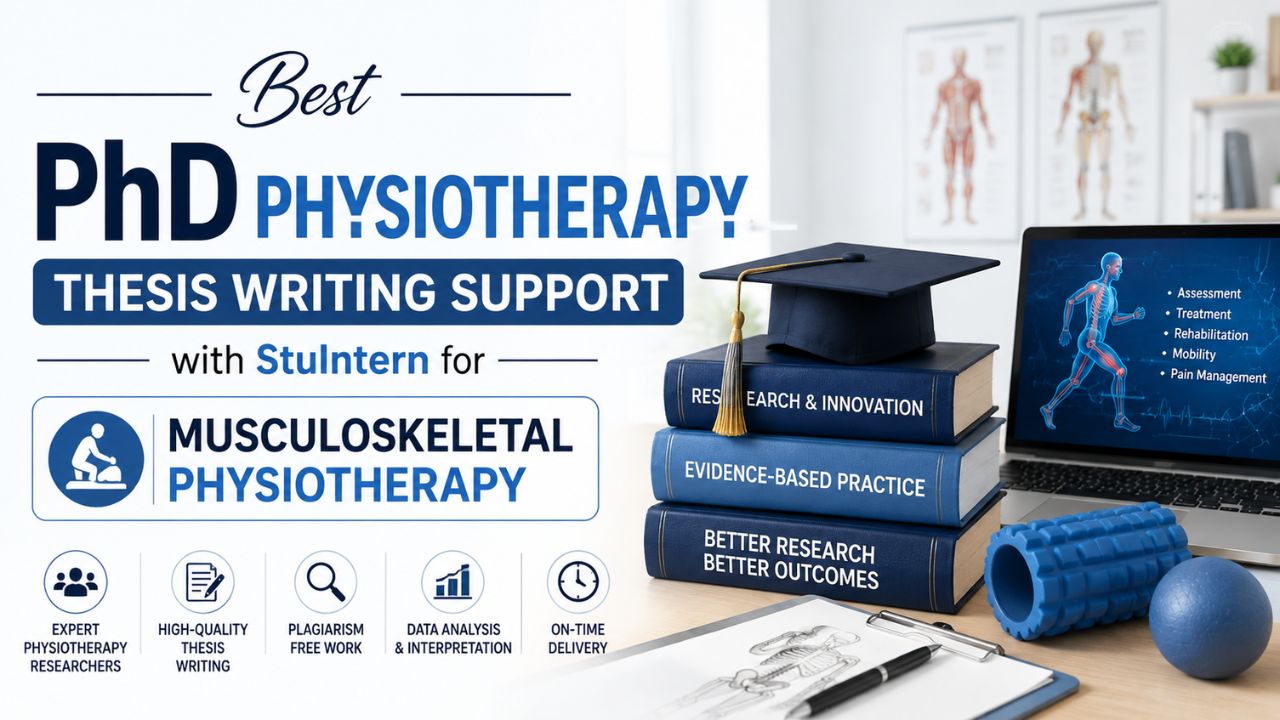 Best PhD Physiotherapy Thesis Writing Support with StuIntern for Musculoskeletal Physiotherapy