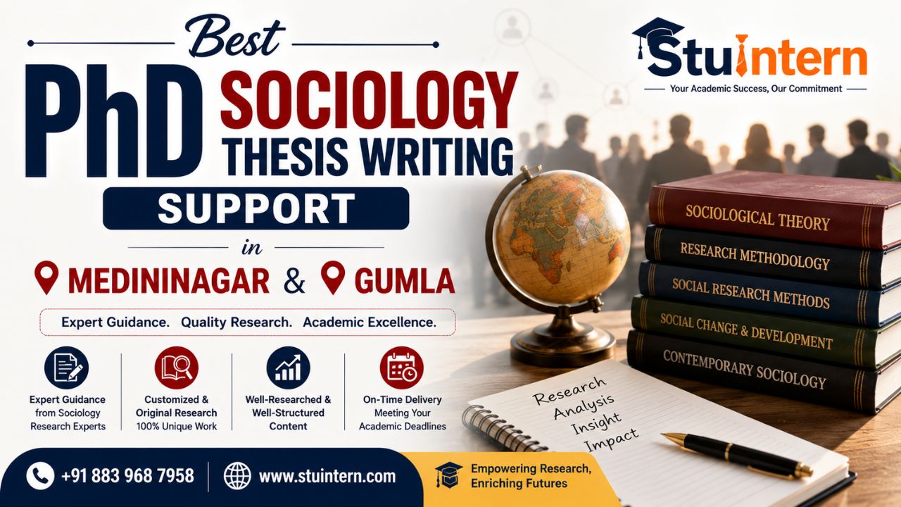 Best PhD Sociology Thesis Writing Support in Medininagar & Gumla with StuIntern