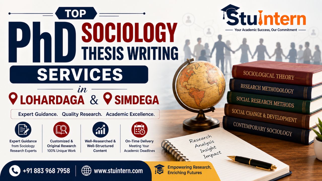 Top PhD Sociology Thesis Writing Services in Lohardaga & Simdega with StuIntern