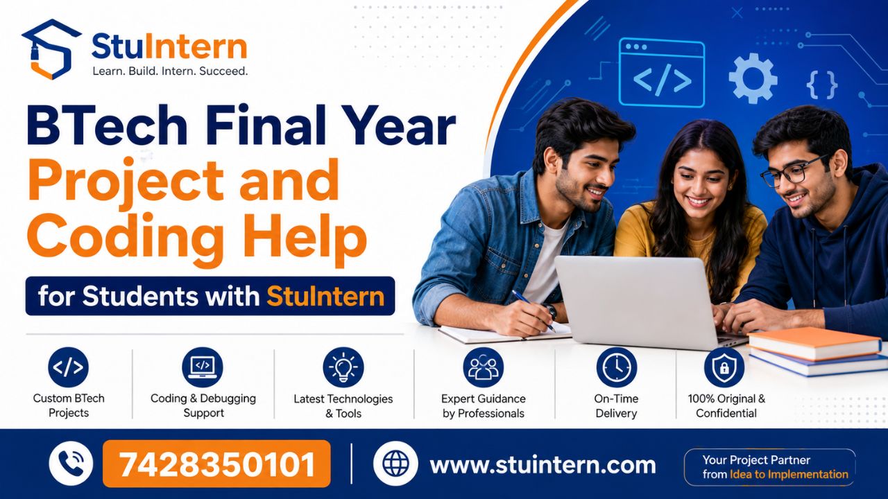 BTech Final Year Project and Coding Help for Students with StuIntern