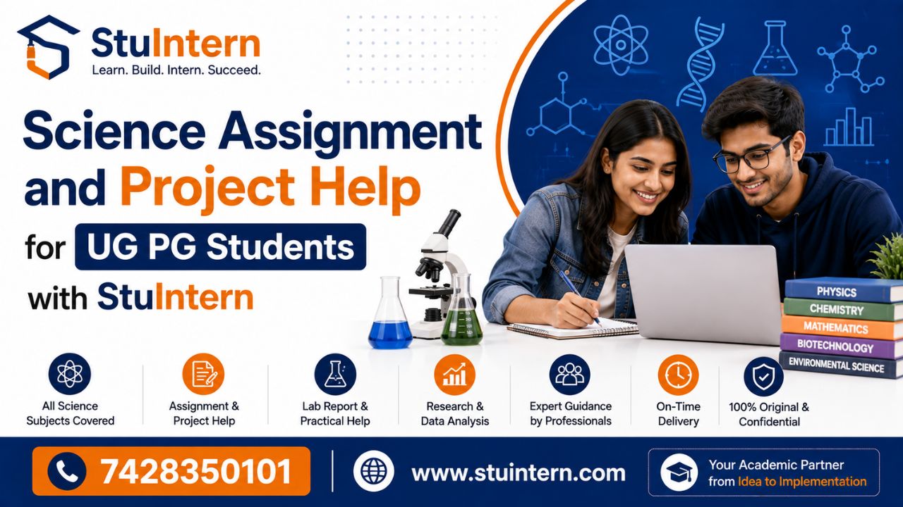 Science Assignment and Project Help for UG PG Students with StuIntern