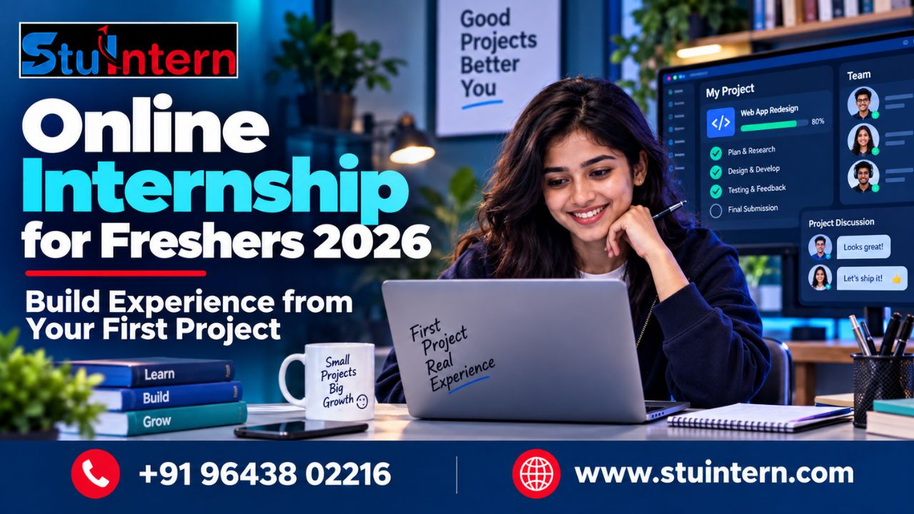 Online Internship for Freshers 2026: Build Experience from Your First Project
